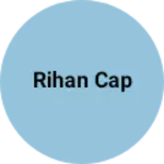 Business logo of Rihan cap