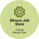 Business logo of Dhruva joti store