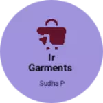 Business logo of IR GARMENTS