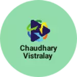 Business logo of Chaudhary vistralay