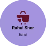 Business logo of Rahul shor