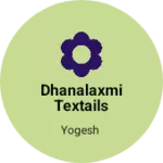 Business logo of Dhanalaxmi textails