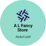 Business logo of A L fancy store
