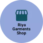 Business logo of RIYA GARMENTS SHOP