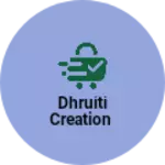 Business logo of Dhruiti creation