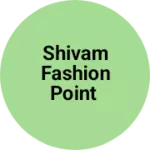 Business logo of Shivam fashion point