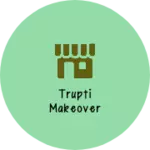 Business logo of Trupti makeover