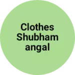 Business logo of Clothes shubhamangal saree deop