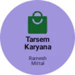 Business logo of Tarsem karyana store
