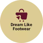 Business logo of Dream like footwear