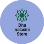 Business logo of Dhanalaxmi Store