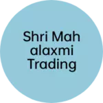 Business logo of SHRI MAHALAXMI TRADING CO.