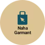 Business logo of Naha garmant
