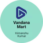 Business logo of Vandana Mart