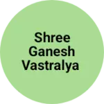 Business logo of Shree ganesh vastralya