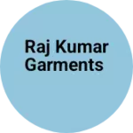 Business logo of Raj Kumar garments