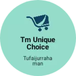 Business logo of TM unique choice