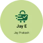 Business logo of Jay e