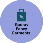 Business logo of Gaurav fancy garments