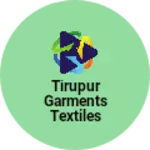Business logo of Tirupur garments textiles