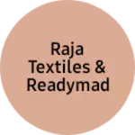 Business logo of Raja Textiles & Readymade