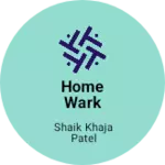 Business logo of Home wark