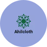 Business logo of Ahilcloth