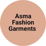 Business logo of Asma fashion garments