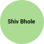 Business logo of Shiv bhole