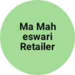 Business logo of Ma maheswari retailer shop