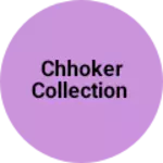 Business logo of Chhoker collection