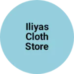 Business logo of Iliyas Cloth Store