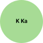 Business logo of K ka