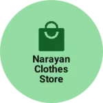 Business logo of Narayan clothes store