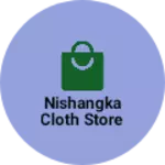 Business logo of Nishangka cloth store