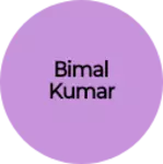 Business logo of BIMAL KUMAR