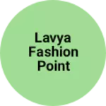 Business logo of Lavya fashion point