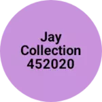 Business logo of Jay collection 452020 simrol Indore Madhya Prades