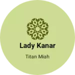 Business logo of Lady kanar