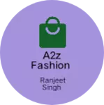 Business logo of A2Z Fashion