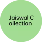 Business logo of Jaiswal collection