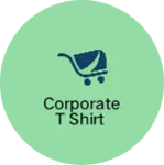 Business logo of Corporate T shirt