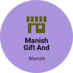 Business logo of Manish Gift and general store
