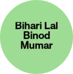 Business logo of Bihari Lal Binod Mumar