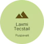 Business logo of Laxmi tecstail