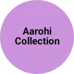 Business logo of Aarohi collection