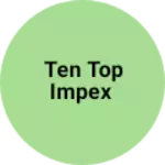 Business logo of Ten top impex