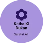 Business logo of Katha ki dukan