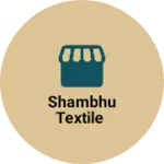 Business logo of Shambhu textile