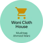 Business logo of Wani Cloth House